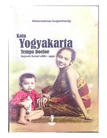 Kota Yogyakarta Tempo Doeloe : Sejarah Sosial 1880-1930