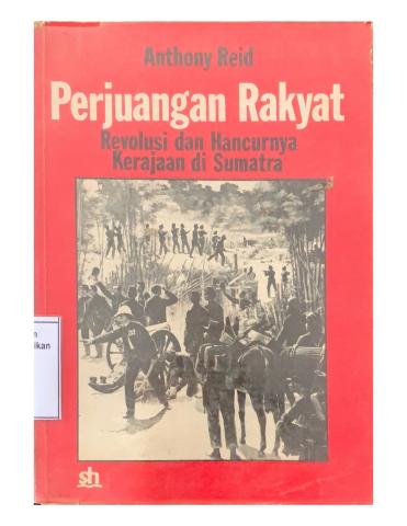 Perjuangan Rakyat : Revolusi dan Hancurnya Kerajaan di Sumatra  