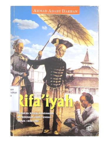 Rifa’iyah  : Gerakan Sosial Keagamaan di Pedesaan Jawa Tengah  tahun 1850-1982   