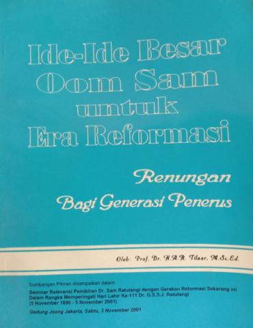 Ide-ide Besar Oom Sam untuk Era  Reformasi : Renungan Bagi Generasi Penerus 