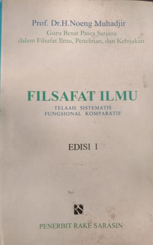 Filsafat Ilmu : Telaah Sistematis Fungsional Komparatif 